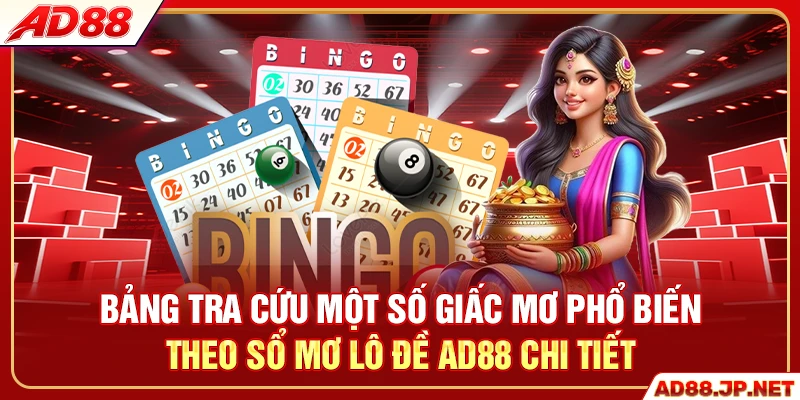 Bảng tra cứu một số giấc mơ phổ biến theo sổ mơ lô đề AD88 chi tiết