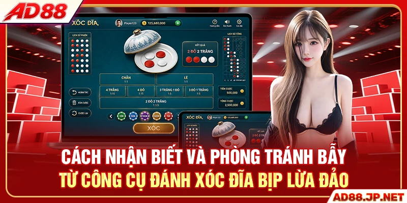Cách nhận biết và phòng tránh bẫy từ công cụ đánh xóc đĩa bịp lừa đảo