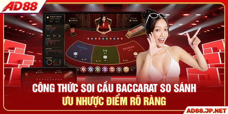 Công thức soi cầu Baccarat so sánh ưu nhược điểm rõ ràng