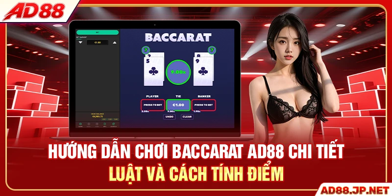 Hướng dẫn chơi Baccarat AD88 chi tiết luật và cách tính điểm