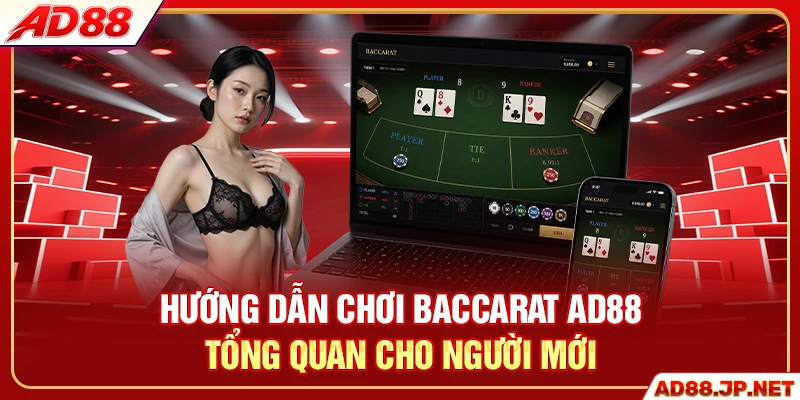 Hướng dẫn chơi Baccarat AD88 tổng quan cho người mới