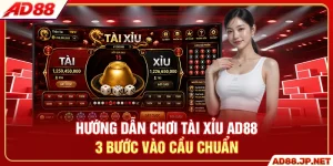 Hướng Dẫn Chơi Tài Xỉu AD88 - 3 Bước Vào Cầu Chuẩn