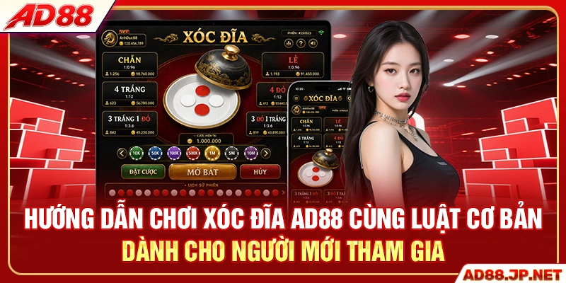 Hướng dẫn chơi xóc đĩa AD88 cùng luật cơ bản dành cho người mới tham gia