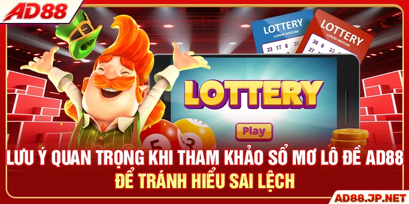 Lưu ý quan trọng khi tham khảo sổ mơ lô đề AD88 để tránh hiểu sai lệch
