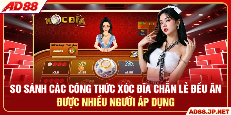 So sánh các công thức xóc đĩa chẵn lẻ đều ăn được nhiều người áp dụng